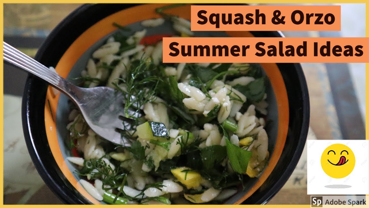 Squash & Orzo Salad~Summer Salad Ideas Squash & Orzo Salad~Summer Salad Ideas