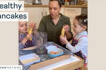 Healthy pancakes - cooking with children | SECOND NATURE