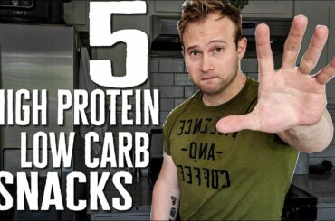 HIGH PROTEIN LOW CARB SNACKS - 5 LOW Calorie Snacks | Muscle Building Snacks