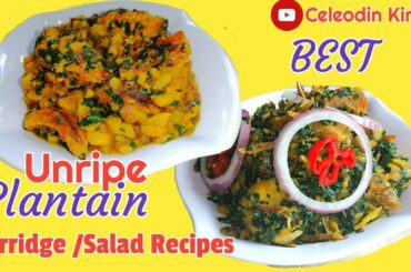 UNRIPE PLANTAIN PORRIDGE || 2 HEALTHY RECIPES.