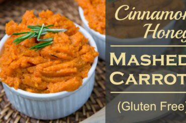 Cinnamon Honey Mashed Carrots (Gluten Free) | Healthy Dinner Recipes
