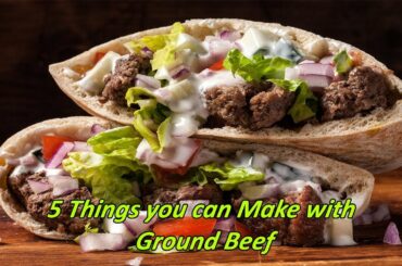 5 Healthy Ground Beef Recipes for Dinner | Things you can Make with Ground Beef