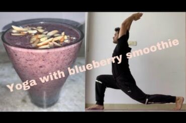 |POWER YOGA | WARRIOR POSES | and | TREE POSE | with BLUEBERRY SMOOTHIE| HEALTHY RECIPES |