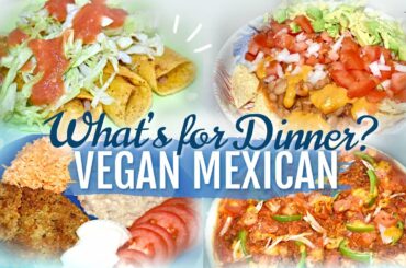 Vegan MEXICAN FOOD Recipes | What's For DINNER Meal Ideas 2020