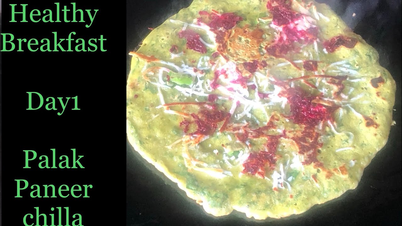 Day 1| healthy breakfast recipe| palak paneer chilla| vegan crepe| how to make palak paneer pudla Day 1| healthy breakfast recipe| palak paneer chilla| vegan crepe| how to make palak paneer pudla