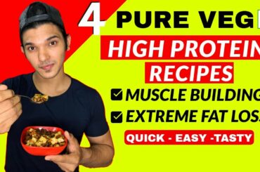 4 High Protein Vegetarian Recipes For MUSCLE BUILDING and FAT LOSS | Fit bite
