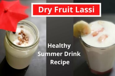 2 Ways of Dry Fruit Lassi | Healthy Summer Special Drink Recipe at Home | Iftar Drinks