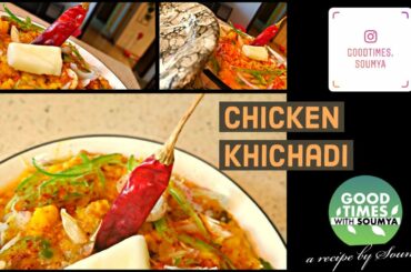 Chicken Khichadi  | Good times with Soumya | Healthy and tasty recipe | Dal Chicken Khichadi