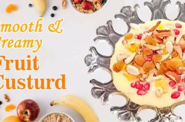 Restaurant style Smooth & Creamy Custard Fruits Recipe at Home | Fruits Custard Unique cooking Ideas
