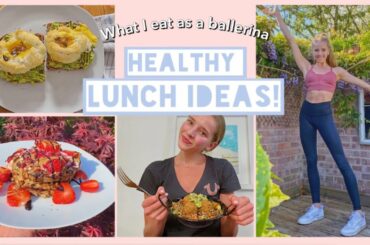 HEALTHY LUNCH IDEAS // What I eat as a Ballerina. Perfect for quarantine! Corona Edition. #withme