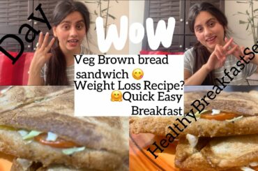 Veg Brown Bread Sandwich | My Weightloss Recipe for Breakfast | Healthybreakfastsereis | Day2
