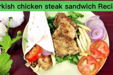 Turkish chicken steak sandwich Recipe||Easy & Quick||A healthy meal ||Eid Special ||sa vlogs