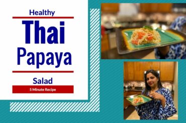 Thai papaya salad | Healthy salad