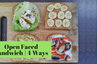 Open Faced Sandwich Recipe | Quick and Easy Breakfast | 4 Ways