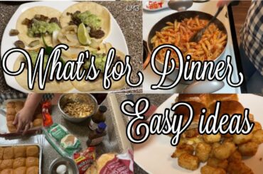 NEW! WHATS FOR DINNER + EASY IDEAS