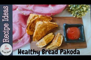 Without Oil Bread Pakoda| Stuffed Bread Pakoda | Aaloo Paneer Bread Pakora| Healthy Bread pakoda|