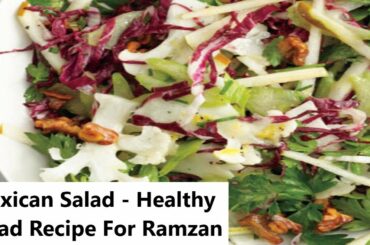 mexican salad recipe - healthy salad recipe - salad recipe by khana pakana for Ramzan/