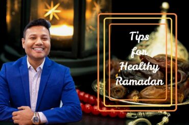 Tips for Healthy Ramadan Fasting- Dr. Imrul Kabir, PT, DPT (USA)