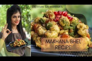 Lip-smacking Makhana Bhel Recipe | Dietitian Sai Mahima  | Healthy Weightloss Snack