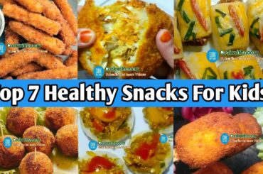 Top 7 Kid's Healthy Snacks Recipies | Lunchbox ideas | Breakfast Recipies | After School Snacks