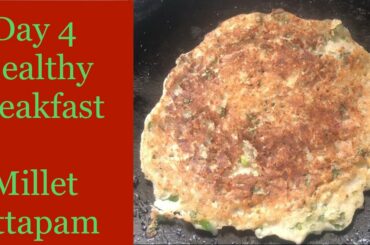 Day4 |weight loss recipe healthy breakfast | Millet chilla | bernyard millet uttapam | millet chilla