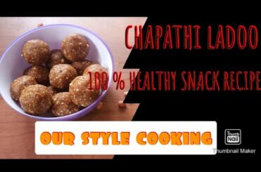 CHAPATHI LADOO | HEALTHY SNACK RECIPE | TAMIL COOKING CHANNEL | OUR STYLE COOKING
