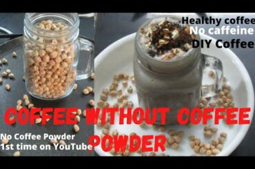 COFFEE without COFFEE POWDER| NO CAFFEINE, healthy, tasty coffee for WEIGHTLOSS RECIPE,summer drinks