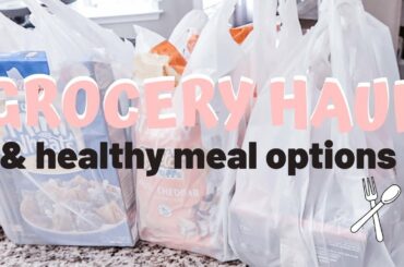 GROCERY HAUL! COSTCO & HEALTHY MEAL IDEAS