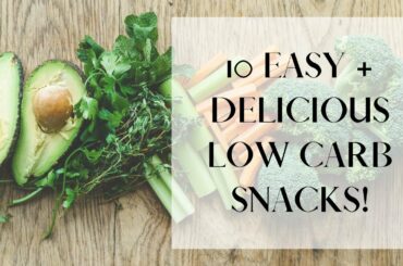 10 LOW-CARB SNACK IDEAS / Healthy Snack Ideas That GIVE YOU ENERGY! | WELL WOMANHOOD