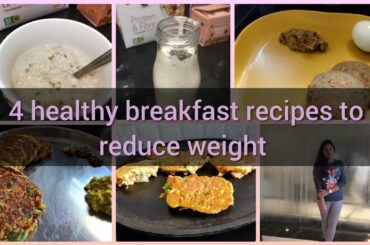 healthy breakfast recipes for weight loss// below 300 cal receipes // quick and easy to prepare