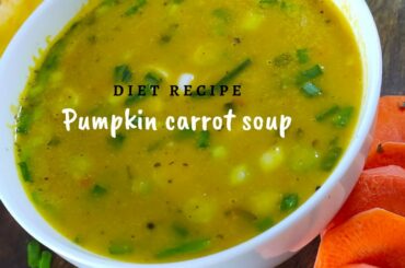 Pumpkin carrot soup/Healthy & taste/morning diet recipe/easy and quick