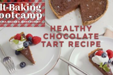 Healthy Chocolate Tart Recipe | Alt-Baking Bootcamp | Well+Good