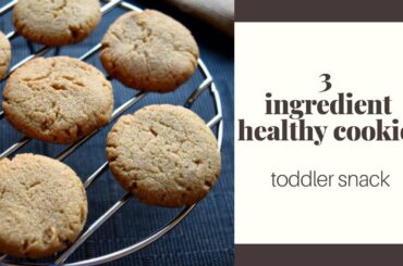 Three ingredient cookie | healthy snacks for babies| toddler and kids food recipe | after 9 months