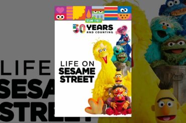 Sesame Street 50 Years and Counting: Life on Sesame Street