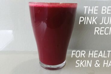 The best Pink juice Recipe for Healthy skin & Hair | Healthy Recipes | Healthy Drink for clear skin