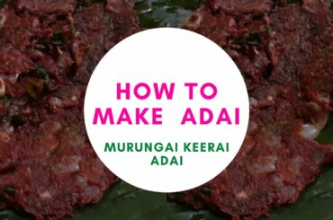 Murungaikeerai Kezhvaragu Adai seivathu eppadi || Adai recipe in tamil || Healthy snack
