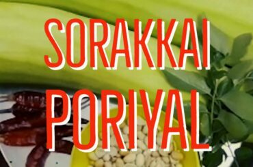 SORAKKAI PORIYAL | Bottle gourd poriyal recipe | Healthy recipes #bottlegourd #sorakkai #poriyal