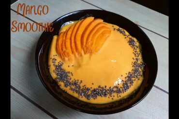 Mango Smoothie Bowl Quick And Healthy Recipe by Pranjali Kokad