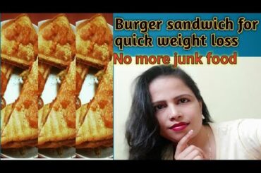 Sandwiches for weight loss/sandwich diet/Sandwich recipe/weight loss breakfast recipe/Burger