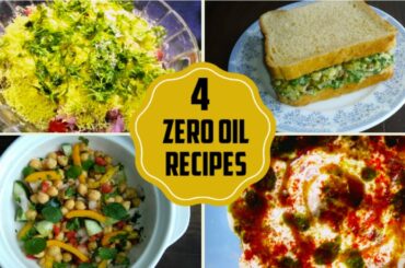 4 Zero Oil Recipes in Lockdown | Oil-Free, Healthy and Tasty Recipes | Tea Time Easy Snacks Recipes