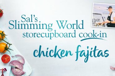 Sal’s Slimming World Storecupboard cook-in Ep5 - chicken fajitas