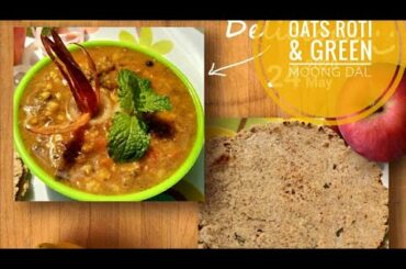 Oats Roti With Green Moong Dal  Cooked Without Oil|Weight loss recipe|