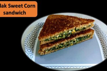 Palak Corn Sndwich. Spinach Corn Sandwich Recipe.