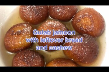 Cashew Bread Gulab Jamoon-Delicious and healthy without gulab jamoon powder