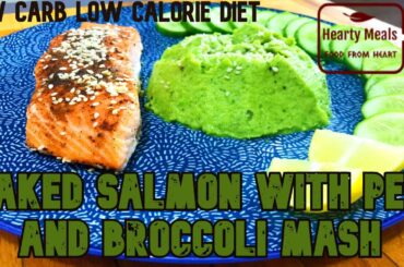 Baked salmon with pea and broccoli mash | Low carb low-calorie diet | Mediterranean diet