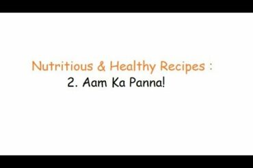 Nutritious And Healthy Recipes, Episode 2 : Aam Panna!