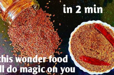 The best food for healthy brain, body,heart,skin,hair & weight| Quick Chutney podi| flaxseed recipes