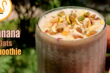 Healthy Delicious Banana Oatmeal Smoothie Recipe - Easy Oats Recipe For Magical Weight Loss No Sugar