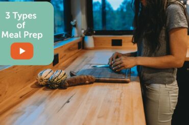 3 Types of Healthy Meal Prep - It's Not All or Nothing!