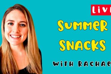 Healthy Summer Snacks Recipes for kids with Rachael!